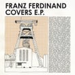 Franz Ferdinand Covers Ep