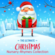 The Ultimate Christmas Nursery Rhymes Collection