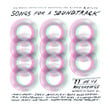 Songs For A Soundtrack