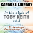 In The Style Of Toby Keith - Vol. 2 (karaoke - Professional Performance Tracks)