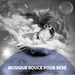 Musique douce pour bébé