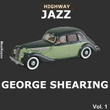 Highway Jazz - George Shearing, Vol. 1