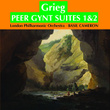 Grieg: Peer Gynt "suite  No. 1, Op 46 & Suite No.2, Op 55" ( Remastered)