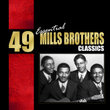 49 Essential Mills Brothers Classics