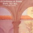 15 Sinfonias at Brass, BWV. 787-801