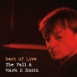 Best of the Fall & Mark E Smith (Live)