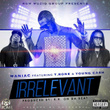 Irrelevant (feat. T-Rone, Young Cash) - Single