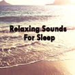 Relaxing Sounds For Sleep