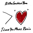 I Love You More Remix