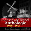 Chansons De France : Anthologie 1930-1950