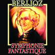 Berlioz: Symphonie Fantastique