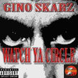 Watch Ya Circle