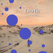# 1 Album: Exotic Sounds