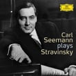 Carl Seemann Plays Stravinsky