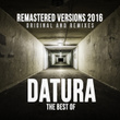 The Best Of Datura 2016 Remastered Versions - Original & Remixes