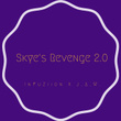 Skye's Revenge 2.0