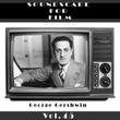 Classical SoundScapes For Film Vol, 45: George Gershwin (Part 2)