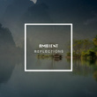 # 1 Album: Ambient Reflections