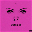 Watch Me