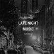 Late Night Music
