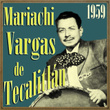 Mariachi Vargas de Tecalitlán 1959