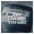 You Cheated You Lied