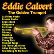 Eddie Calvert - The Golden Trumpet