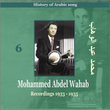 Mohammed Abdel Wahab Vol. 6 / History Of Arabic Song 