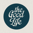 The Good Life