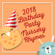 2018 Birthday Party Nursery Rhymes