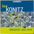 Masterpieces Presents Lee Konitz: Greatest Jazz Hits