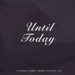 Until Today
