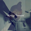 Moving Forward