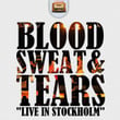 Blood, Sweat & Tears Live in Stockholm