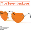 True 70s Love