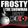 Frosty The Snowman Hip Hop