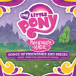 Friendship Is Magic: Songs of Friendship and Magic (Music From the Original TV Series)