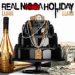 Real Nigga Holiday