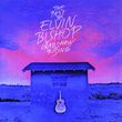The Best Of Elvin Bishop: Crabshaw Rising