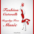 Fashion Catwalk Royalty Free Music