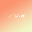 SUPERSIZE