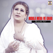 Moula Mera Ve Ghar