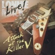 Live - Attack Of The Killer V