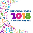 Preschool Songs and Nursery Rhymes 2018