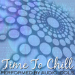Time To Chill