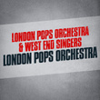 London Pops Orchestra & West End Singers
