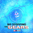 No Stopping the Gears