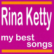 Rina Ketty : My Best Songs