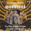 Les Grandes Heures Du Bolchoï, Vol. 1: Les Plus Grands Choeurs