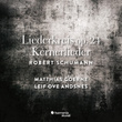 Schumann: Liederkreis Op. 24 & Kernerlieder, Op. 35